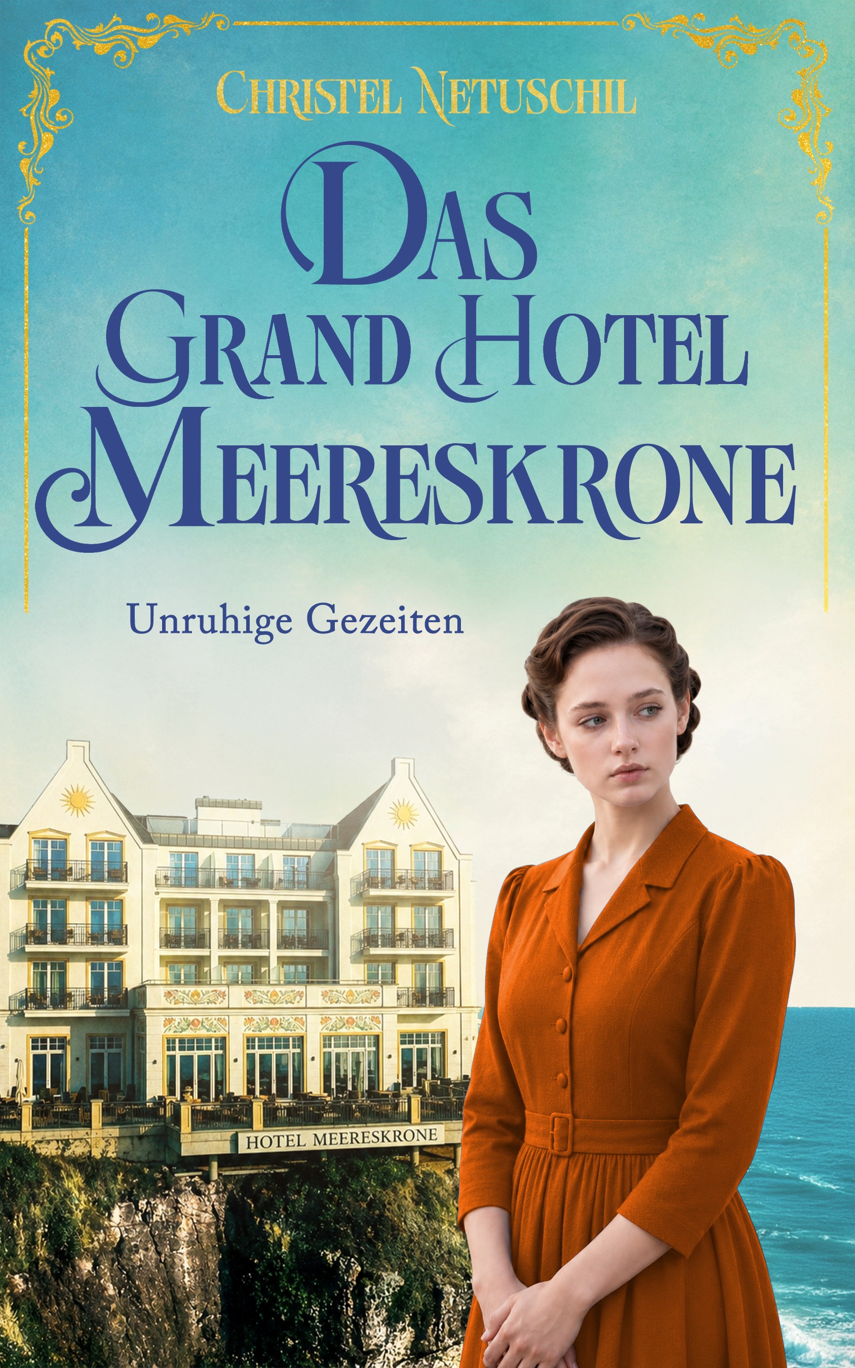 Buchcover Das Grand Hotel Meereskrone – Unruhige Gezeiten von Christel Netuschil
